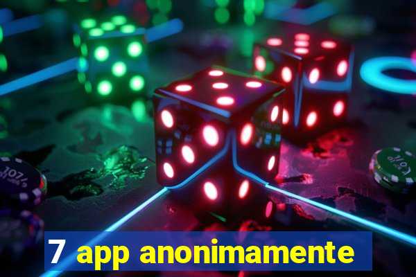 7 app anonimamente